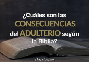 Cuales Son Las Consecuencias Del Adulterio Segun La Biblia