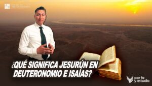 Descubre el significado oculto de Jesurun en la Biblia: un estudio revelador