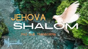 Jehová Shalom: Descubre la paz divina que transformará tu vida
